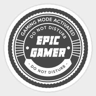 EPIC GAMER - Gaming Mode Activated Sticker